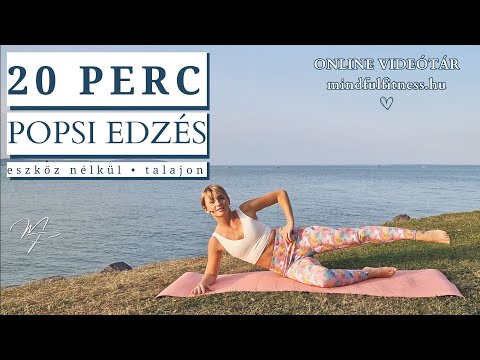 20 PERC | POPSI edzés 🔥 | TÉRDKÍMÉLŐ | talajgyakorlatok guggolás nélkül | MINDFUL FITNESS | PANNIVAL