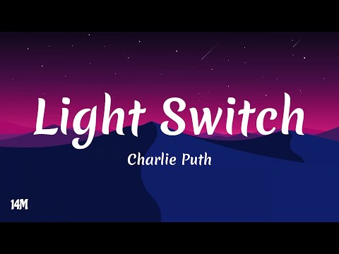 Light Switch - Charlie Puth Lyrics