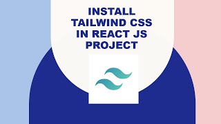 How to install Tailwind CSS in React JS project