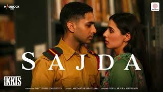 Sajda | Ikkis | Agastya Nanda, Simar Bhatia, Dharmendra Deol, Jaideep A. | Vishal Mishra, Asees Kaur