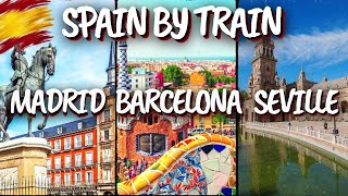 7 Days in Spain: From Barcelona To Madrid And Seville Using High Speed Trains