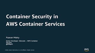 Container Security in AWS Container Services - AWS Online Tech Talks