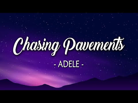 Chasing Pavements (lyrics) - Adele