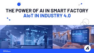 The Power of AI in Smart Factory   AIoT in Industry 4 0
