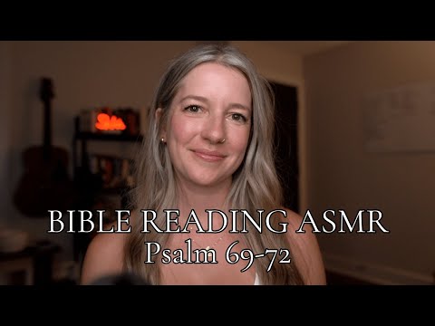 Bible Reading ASMR - Psalm 69-72