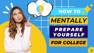 How to Mentally Prepare Yourself for College