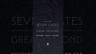 TONIGHT: Live Lecture - Seven Gates to The Great Beyond