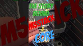 The History of M5stack & Core #m5stack #esp32