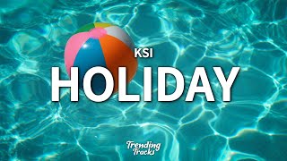 KSI - Holiday (Lyrics)