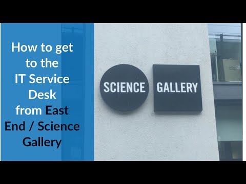 How to get to the IT Service Desk from East End / Science Gallery