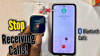 How to Disable Phone Call on Smartwatch | Stop Receiving Calls on Smartwatch