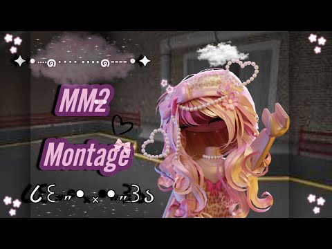MM2 MONTAGE // ˚ ༘ ೀ⋆｡˚