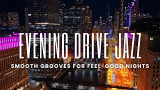 Evening Drive Jazz | Smooth Soulful Grooves for Feel-Good Nights