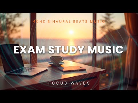 Exam Study Music | 40Hz Gamma Binaural Beats to Maximize Study Power, Attention & Cognitive Energy