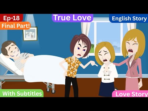 True Love | Part-18 | Final Part | Learn English | Animated Stories | English Queen
