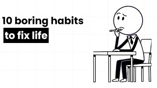 10 boring habits to fix life. #mindset #mindrewire #education #howthebrainworks #psychology