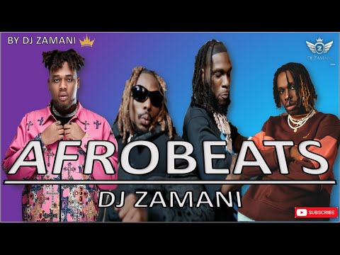 BEST AFROBEAT  VIDEO MIX 2022 |LATEST NAIJA PARTY MIX BY DJ ZAMANI( FIREBOY, REMA ,OMAH LAY, BUJU)