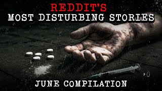 Disturbing TRUE Reddit Compilation - June '25 Edition | Malevolent Mischief