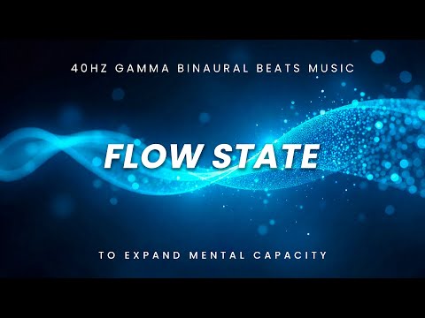Flow State – 40Hz Gamma Binaural Beats to Enter Deep Focus, Mental Clarity & Ultra Productivity