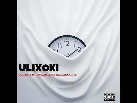 Dlala Regal Remix - Ulixoki by Kaleido feat. Mthandazo Gatya