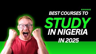 Best Courses to Study in Nigeria in 2025