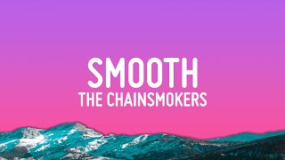 The Chainsmokers - Smooth (Lyrics)