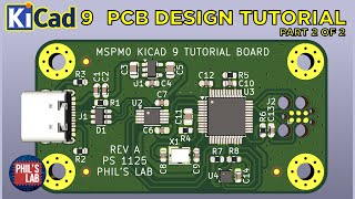 KiCad 9 Hardware Design Tutorial (TI MSPM0) (2/2 PCB) - Phil's Lab #166