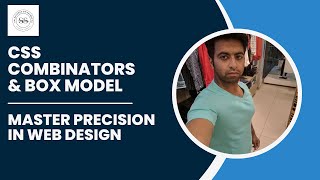CSS Combinators & Box Model Unleashed || Build Stunning Web Designs with Precision