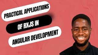 Practical Applications of RxJS in Angular Development - AiA 436