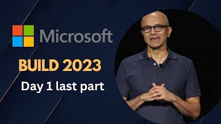 Microsoft Build 2023: Day 1 #MSBuild, #githubcopilot #AICopilots