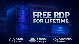 Lifetime Free RDP 2025 | Get 32GB RAM, US Server & 500MBPS Speed | No Credit Card Needed