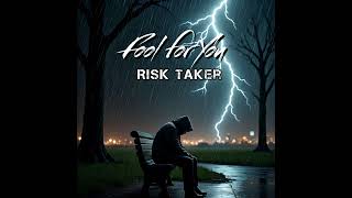 Risk Taker - Fool for You (Official Audio)