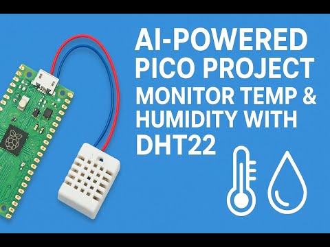 AI-Powered Pico Project: Monitor Temp & Humidity with DHT22