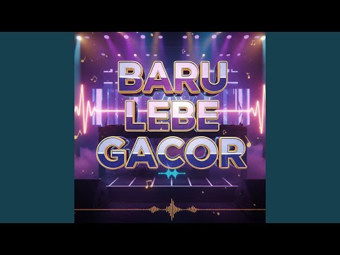 Baru Lebe Gacor