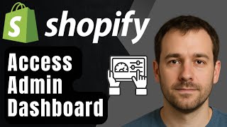 Shopify Tutorial: How to Access the Shopify Admin Dashboard (2025 Beginner Guide)
