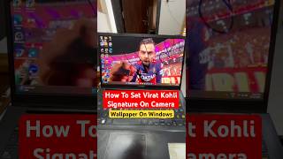 How To Set Virat Kohli Signature On Camera Live Wallpaper On Windows #shorts