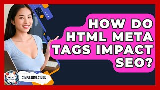 How Do HTML Meta Tags Impact SEO? - Simple HTML Studio