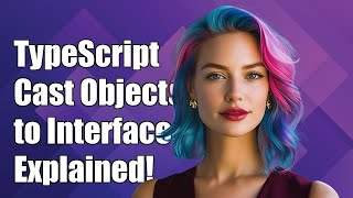 TypeScript: How to Properly Cast an Object to an Interface Explained