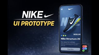 Designing a Nike Mobile App in Figma | Clean UI & Smart Prototyping