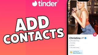 How to Add Contacts on Tinder 2025?