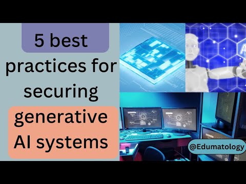 5 best practices for security generative AI system | Generative AI system