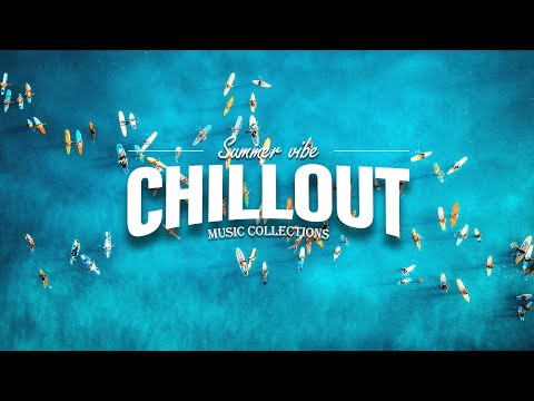 Chill Vibes 2024 🌴 Get READY for the BEST Chillout Music Collection of 2024!