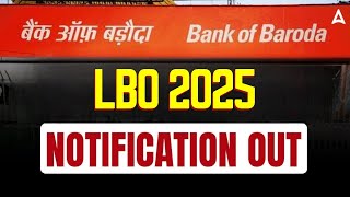 Bank of Baroda LBO Recruitment 2025 | BOB LBO 2025 Notification Out | Complete Details