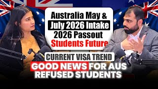 Current Visa Trend/ Australia may and july 2026 intake/ Good News for Australia refused Student