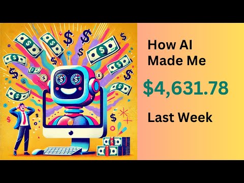 How AI Made Me $4,631.78  Last Week!