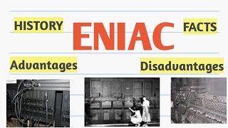 ENIAC : First Generation Computer,  History, Facts, Advantages and Disadvantages