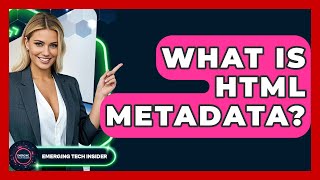 What Is HTML Metadata? - Emerging Tech Insider