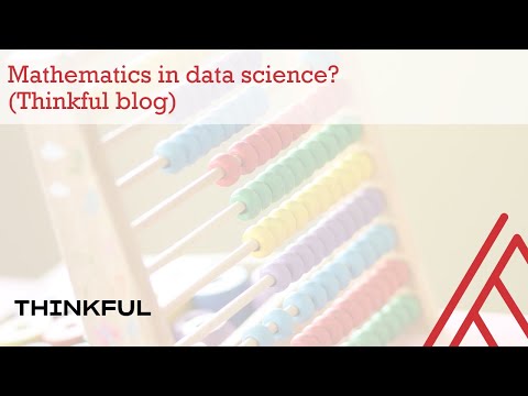 Mathematics and data science? (Thinkful blog post)