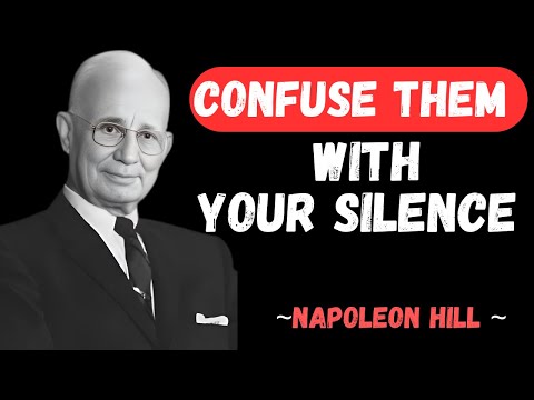 " CONFUSE THEM WITH YOUR SILENCE " | NAPOLEON HILL BEST SPEECH |