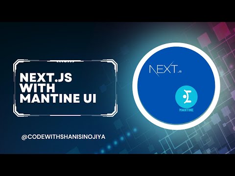 Building Beautiful UIs with Next.js and Mantine UI | Code with Shani Sinojiya